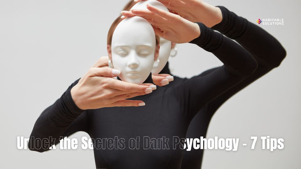 Unlock the Secrets of Dark Psychology – 7 Tips